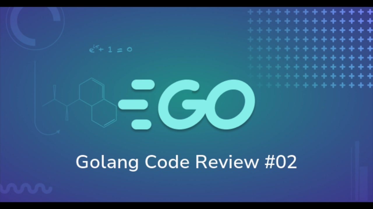 image of exercise Golang Code Review 02: walkthrough